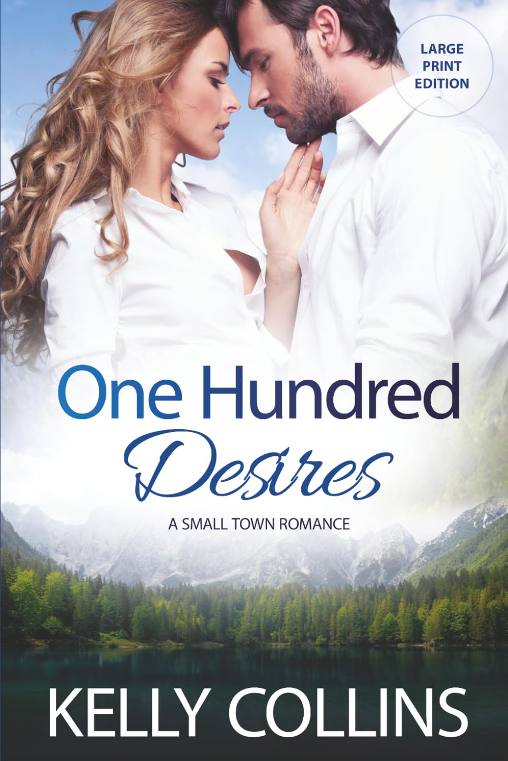 One Hundred Desires: A Small Town Romance ((Large Print) Aspen Cove: Season Four – Forever After)