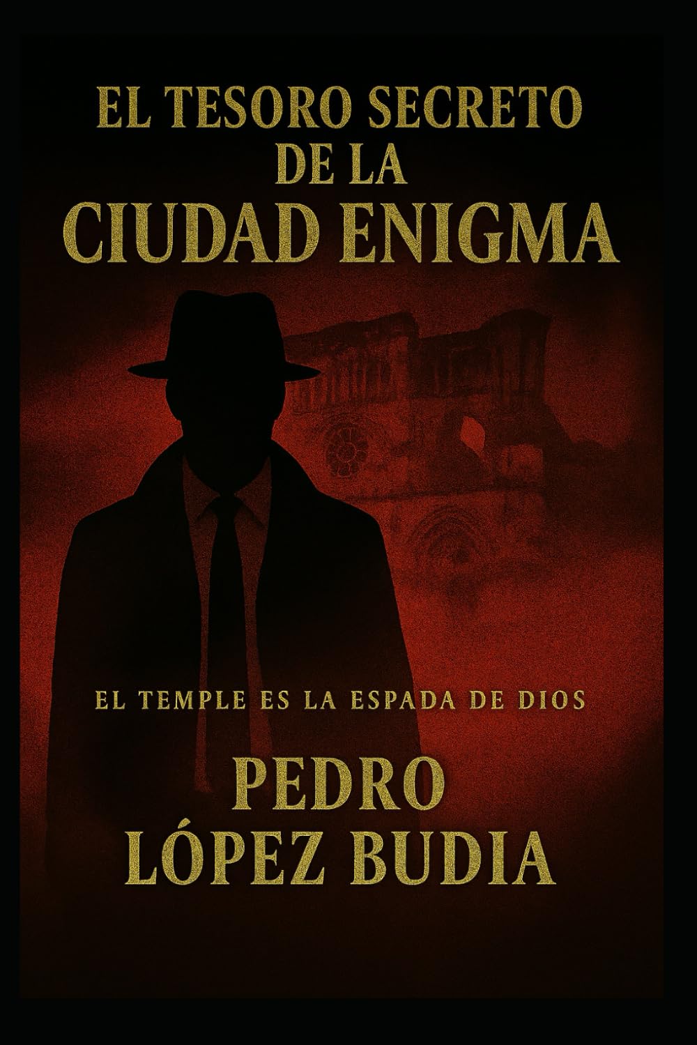 EL TESORO SECRETO DE LA CIUDAD ENIGMA: El Temple es la Espada de Dios