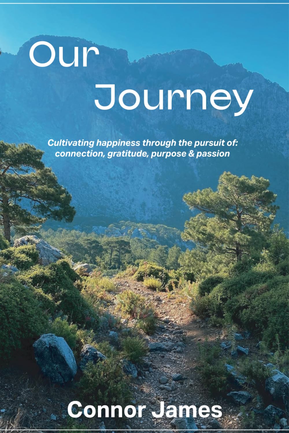 Our Journey: Cultivating happiness through the pursuit of: connection, gratitude, purpose & passion.