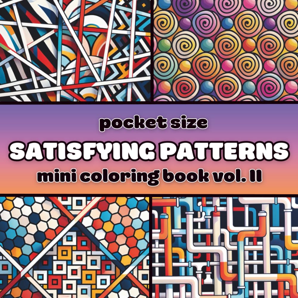 Pocket Size Satisfying Geometric Patterns Mini Coloring Book Vol. II: Travel Size Edition with 55 Abstract Designs for Mindful Relaxation (Pocket Size Coloring Books)
