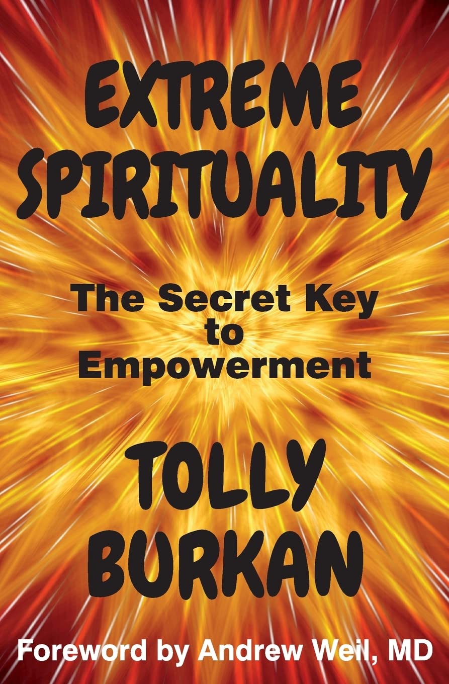 Extreme Spirituality: The Secret Key to Empowerment: Volume 2 (The Self-Empowerment Trilogy)