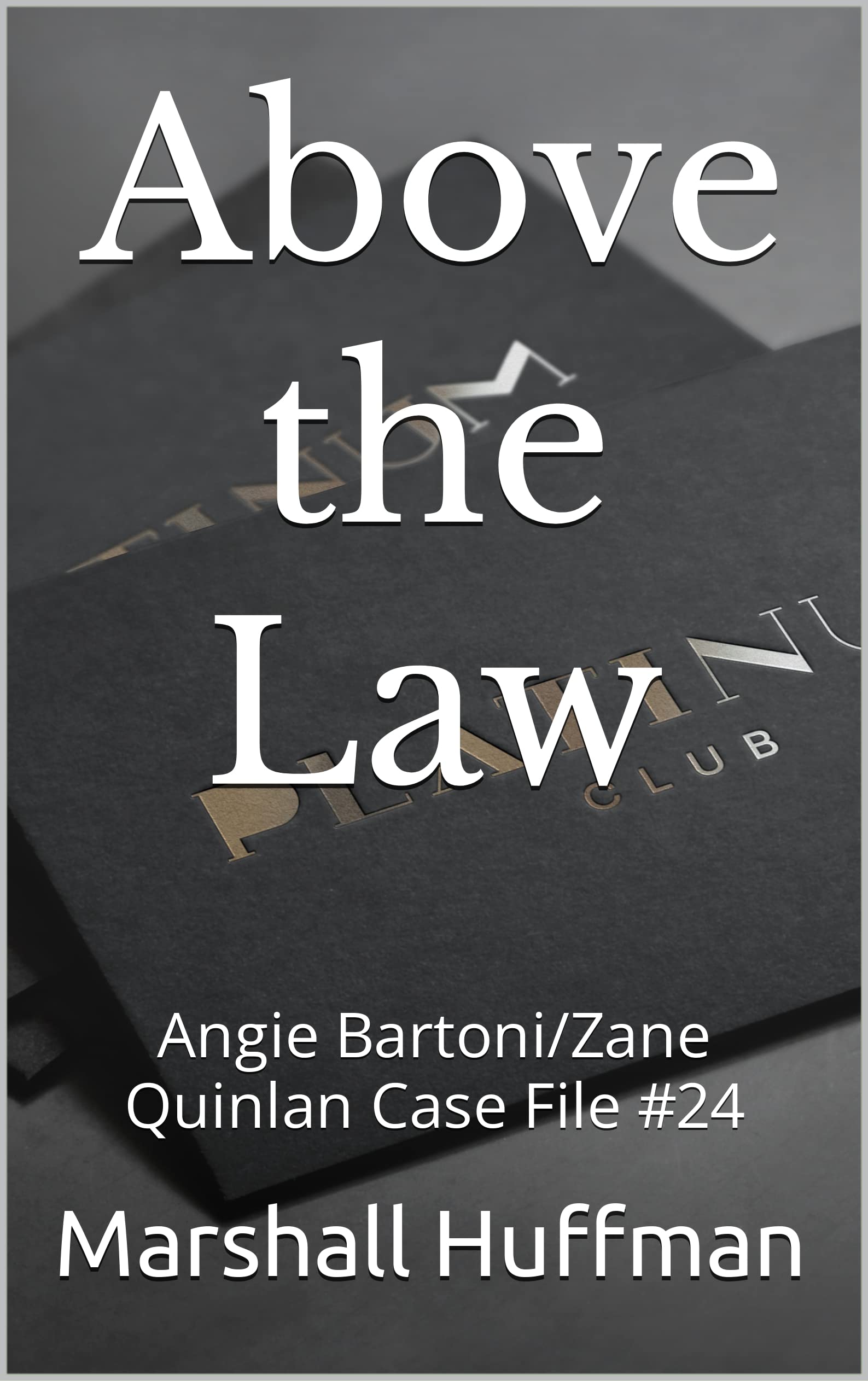 Above the Law (Angie Bartoni Case Files Book 2)
