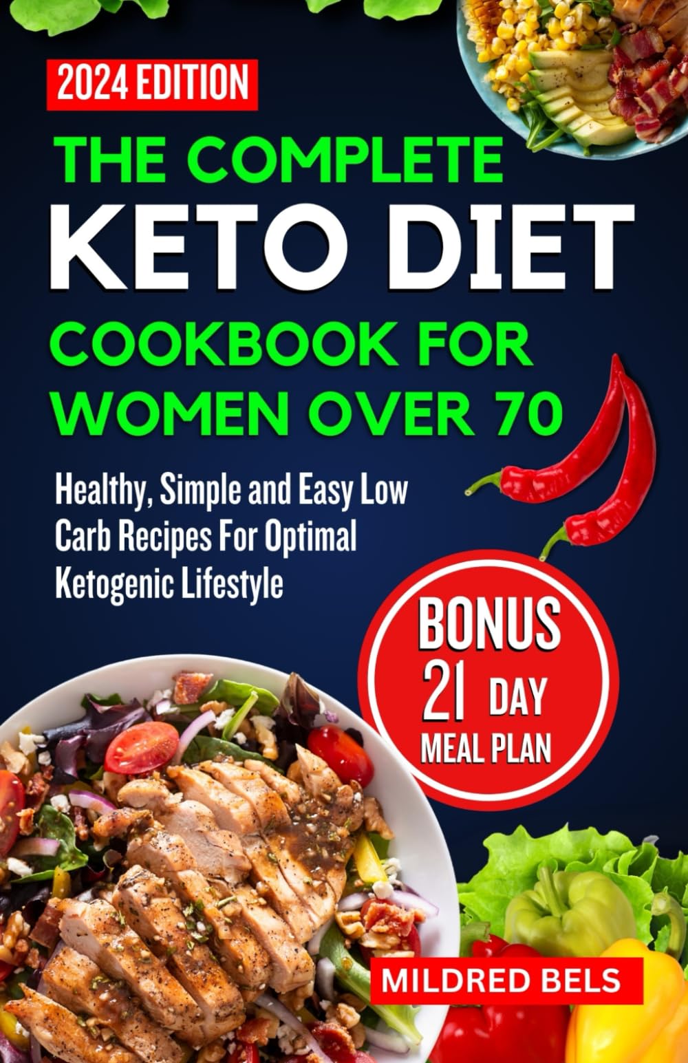 THE COMPLETE KETO DIET COOKBOOK FOR WOMEN OVER 70: Healthy, Simple and Easy Low Carb Recipes For Optimal Ketogenic Lifestyle