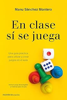 En clase sí se juega: Una guía práctica para crear tus propios juegos en el aula (Educación)