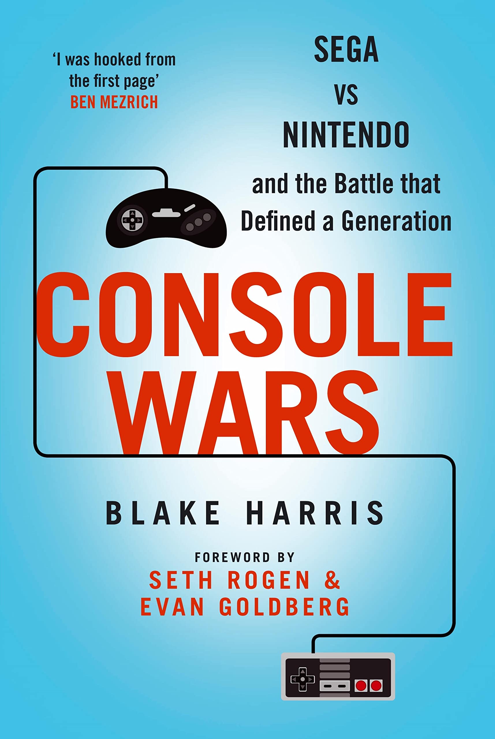 Console Wars: Sega Vs Nintendo - and the Battle that Defined a Generation