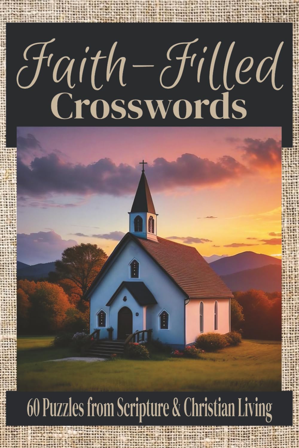 Faith-Filled Crosswords: 60 Puzzles from Scripture & Christian Living