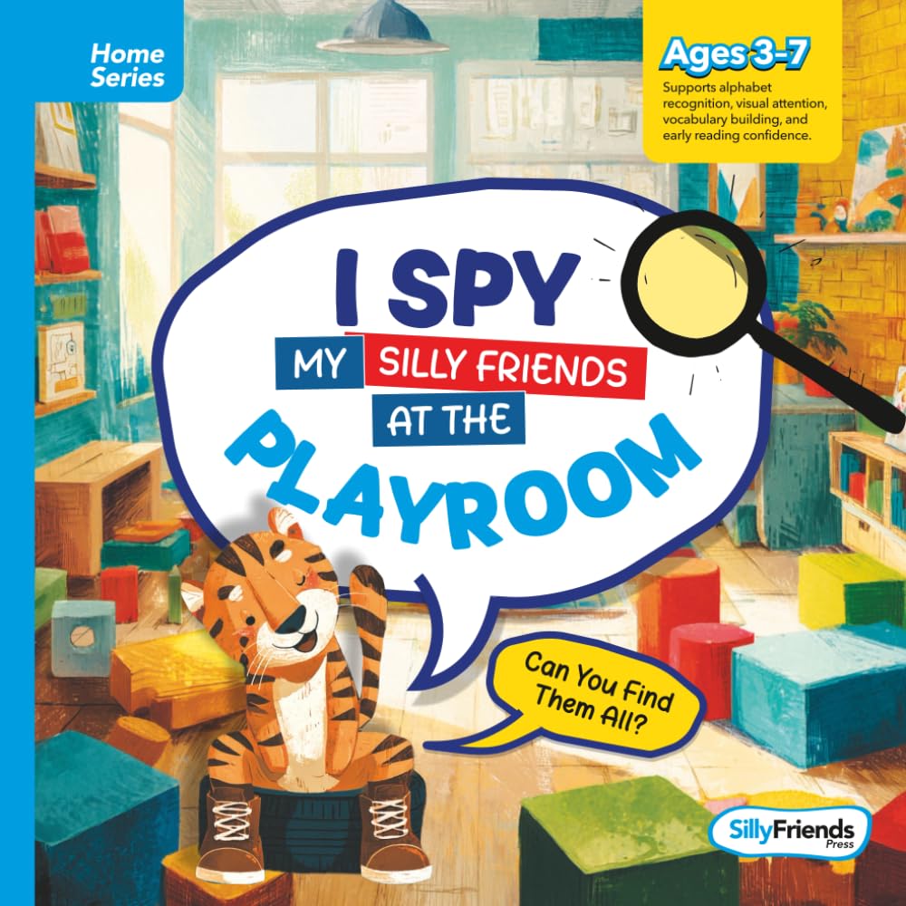 I Spy My Silly Friends At The Playroom: Spot, Giggle, and Explore with Every Turn! (I Spy Silly Friends™ Home Series Collection)