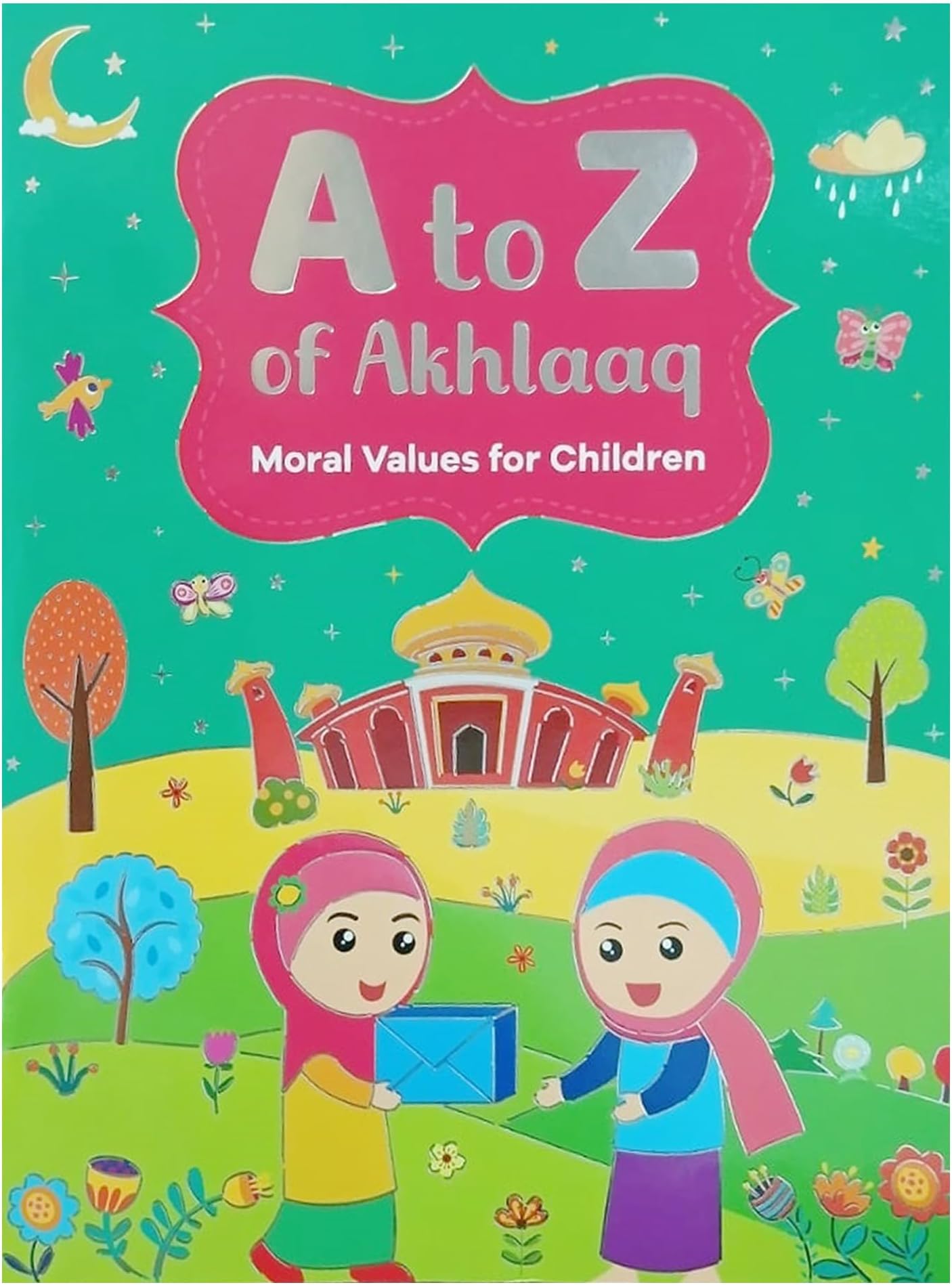 A To Z Of Akhlaaq Moral Values For Children [Paperback] Nafees Khan Paperback