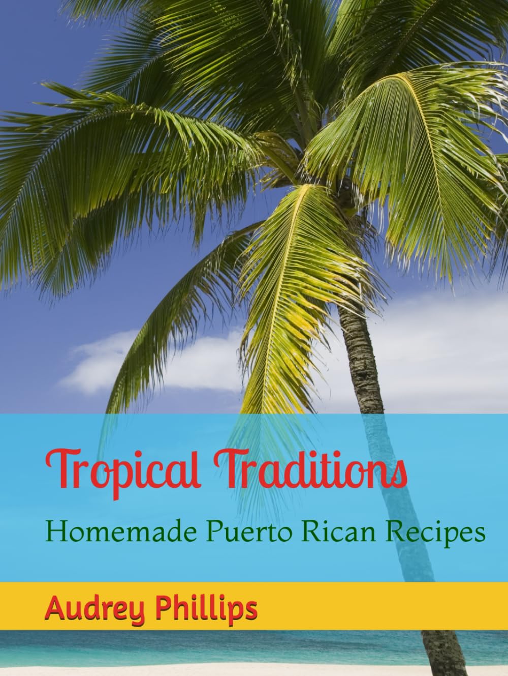 Tropical Traditions: Homemade Recipes