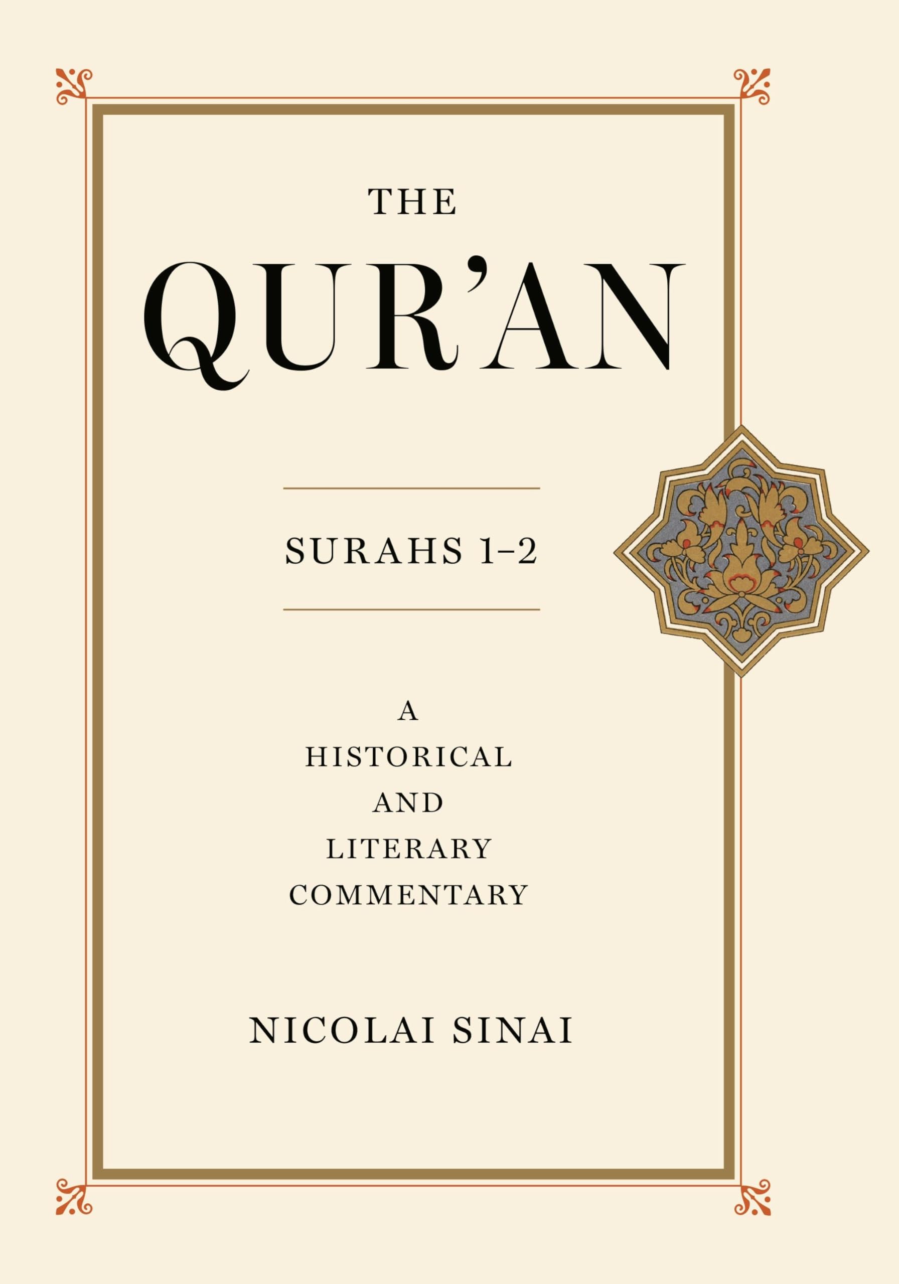 The Qur’an, Surahs 1–2: A Historical and Literary Commentary (Princeton Commentaries on the Qur’an)