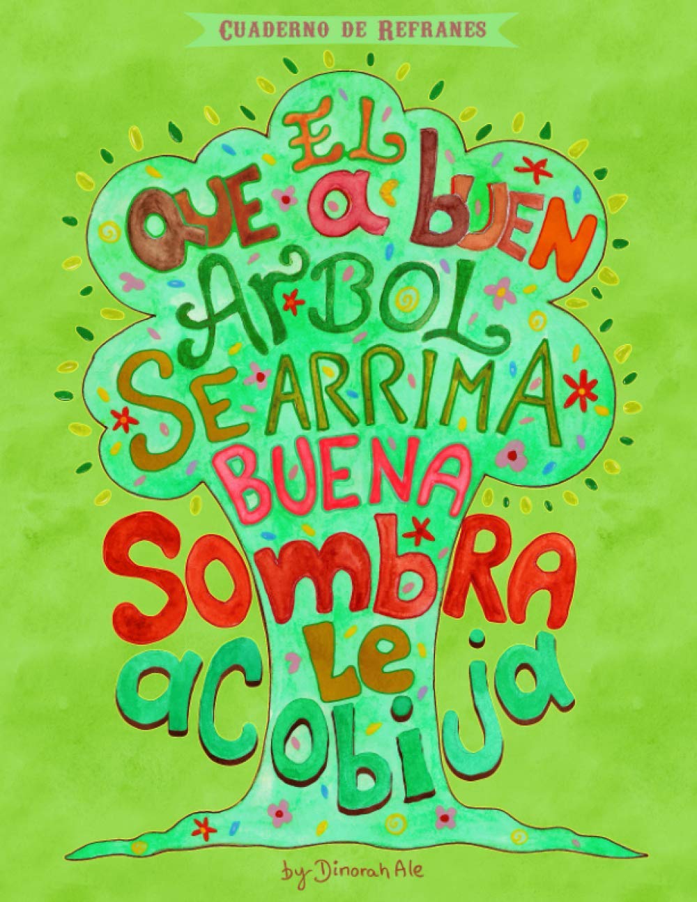 CUADERNO DE REFRANES - EL QUE A BUEN ARBOL SE ARRIMA, BUENA SOMBRA LE ACOBIJA - MEXICAN SAYINGS COLLEGE RULED NOTEBOOK (MEXICAN NOTEBOOKS COLLECTION) (Spanish Edition)