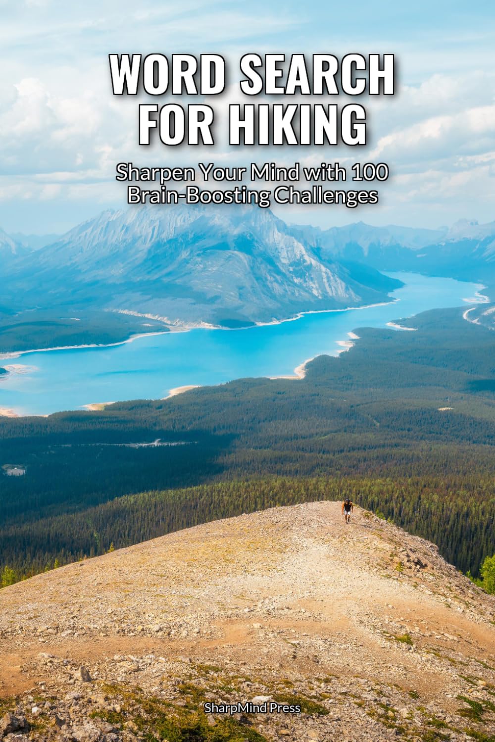 Word Search for Hiking: Sharpen Your Mind with 100 Brain-Boosting Challenges (SharpMind Press Hiking Puzzle Collection)