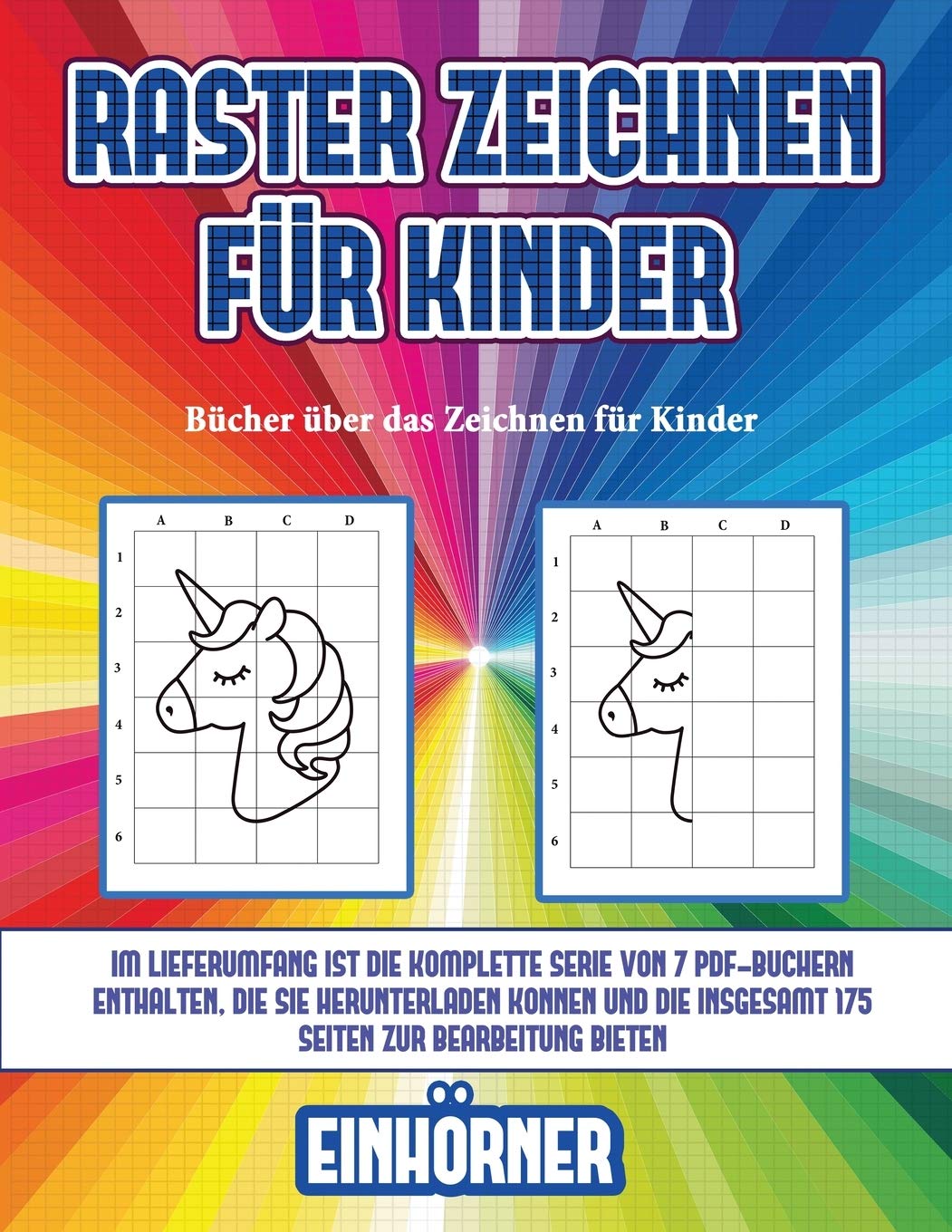 Bücher über das Zeichnen für Kinder (Raster zeichnen für Kinder - Einhörner): Dieses Buch bringt Kindern bei, wie man Comic-Tiere mit Hilfe von Rastern zeichnet