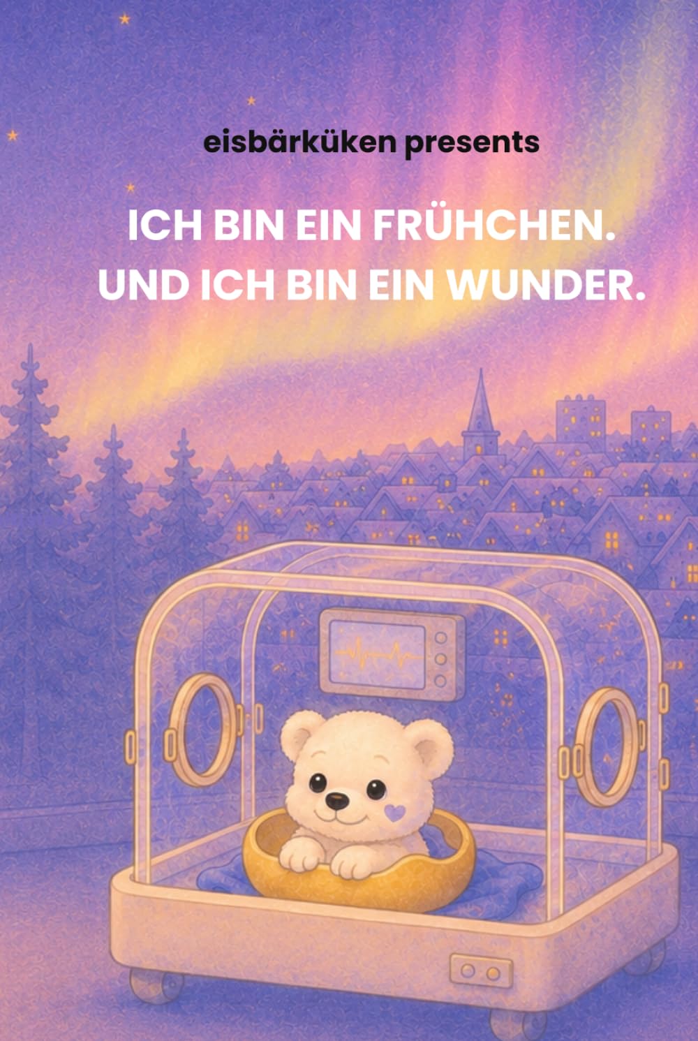 Ich bin ein Frühchen. Und ich bin ein Wunder.