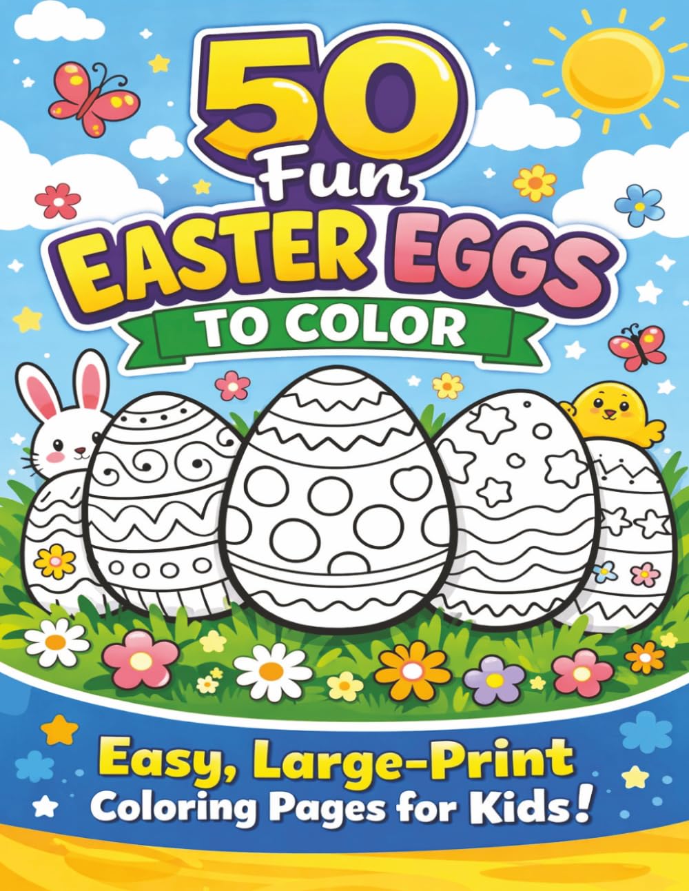 50 Fun Easter Eggs to Color | Easy, Large Print Coloring Pages for Kids: Easy, Bold & Large Print Designs for Relaxing Coloring Fun