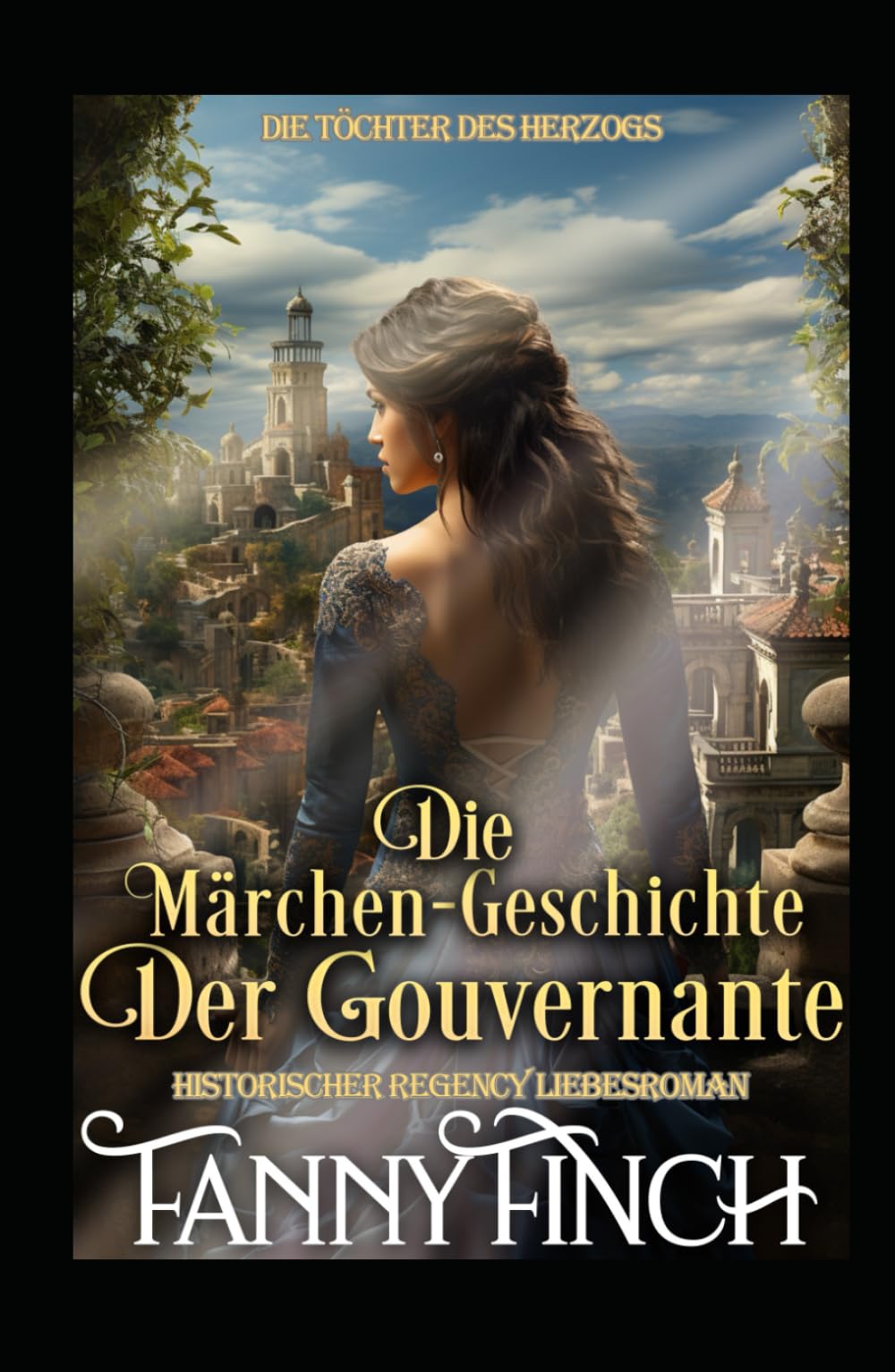Die Märchen-Geschichte der Gouvernante: Historischer Regency Liebesroman (Die Töchter des Herzogs)