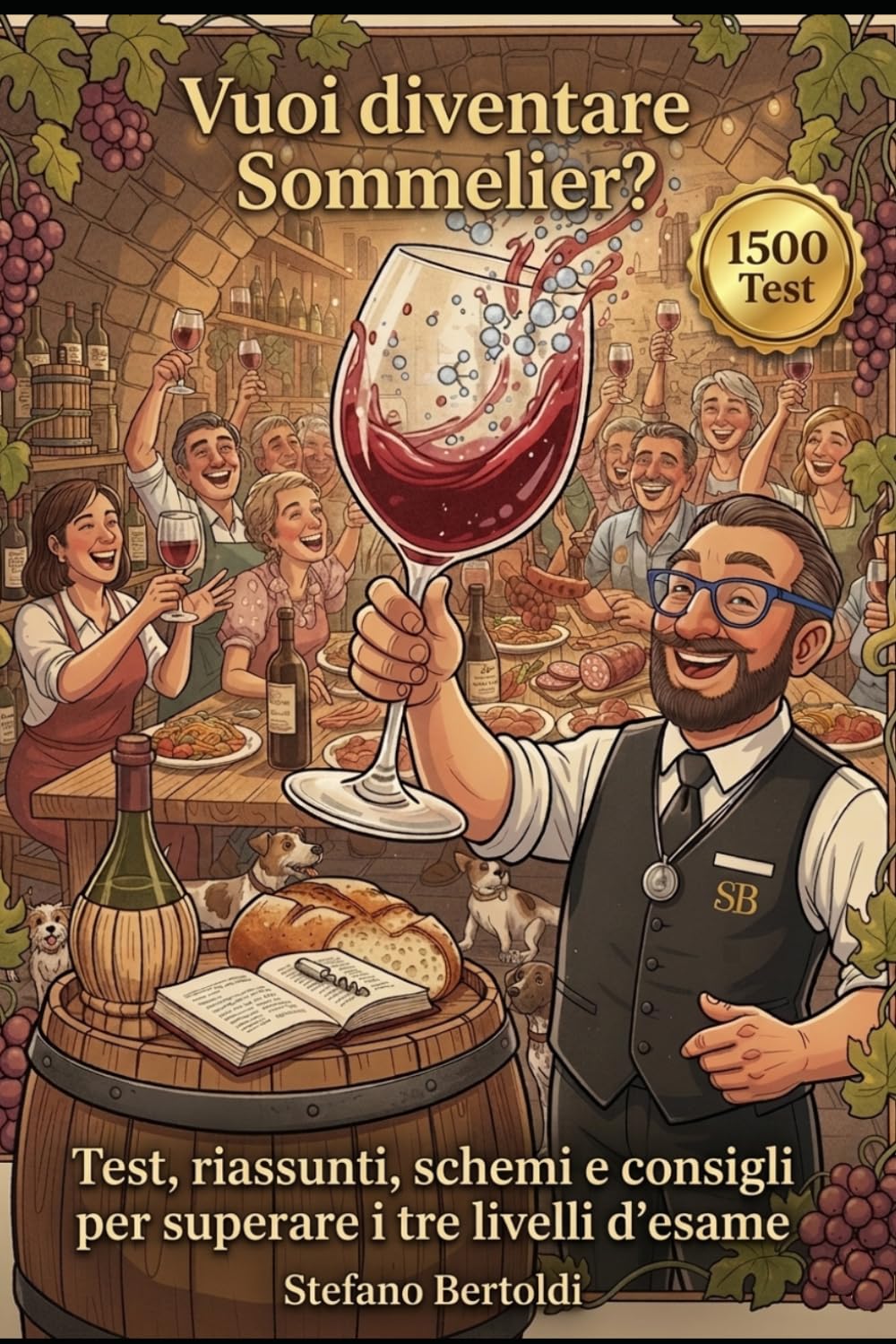 Vuoi Diventare Sommelier?: 1500 Test, schemi, riassunti e consigli per superare agevolmente i tre livelli.