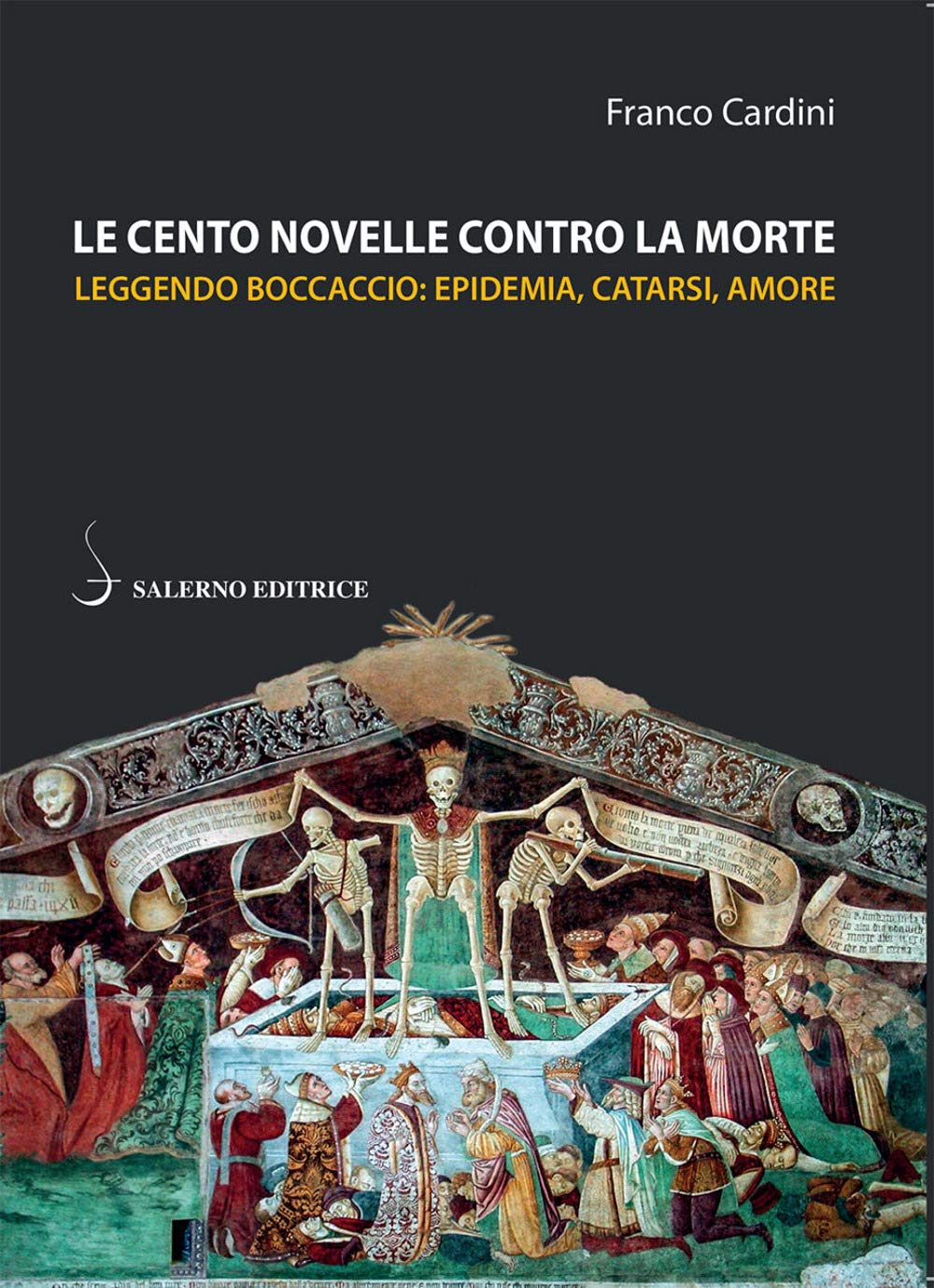 Le Cento Novelle Contro La Morte. Leggendo Boccaccio: Epidemia, Catarsi, Amore - 4