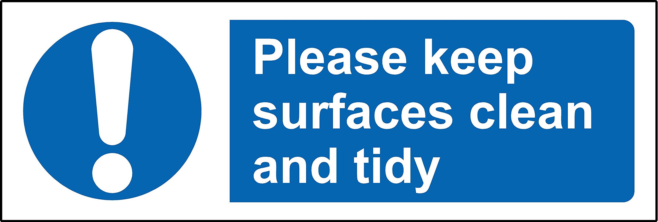 Mandatory signs Please keep surfaces clean and tidy Safety sign - 1.2mm Rigid plastic 300mm x 100mm
