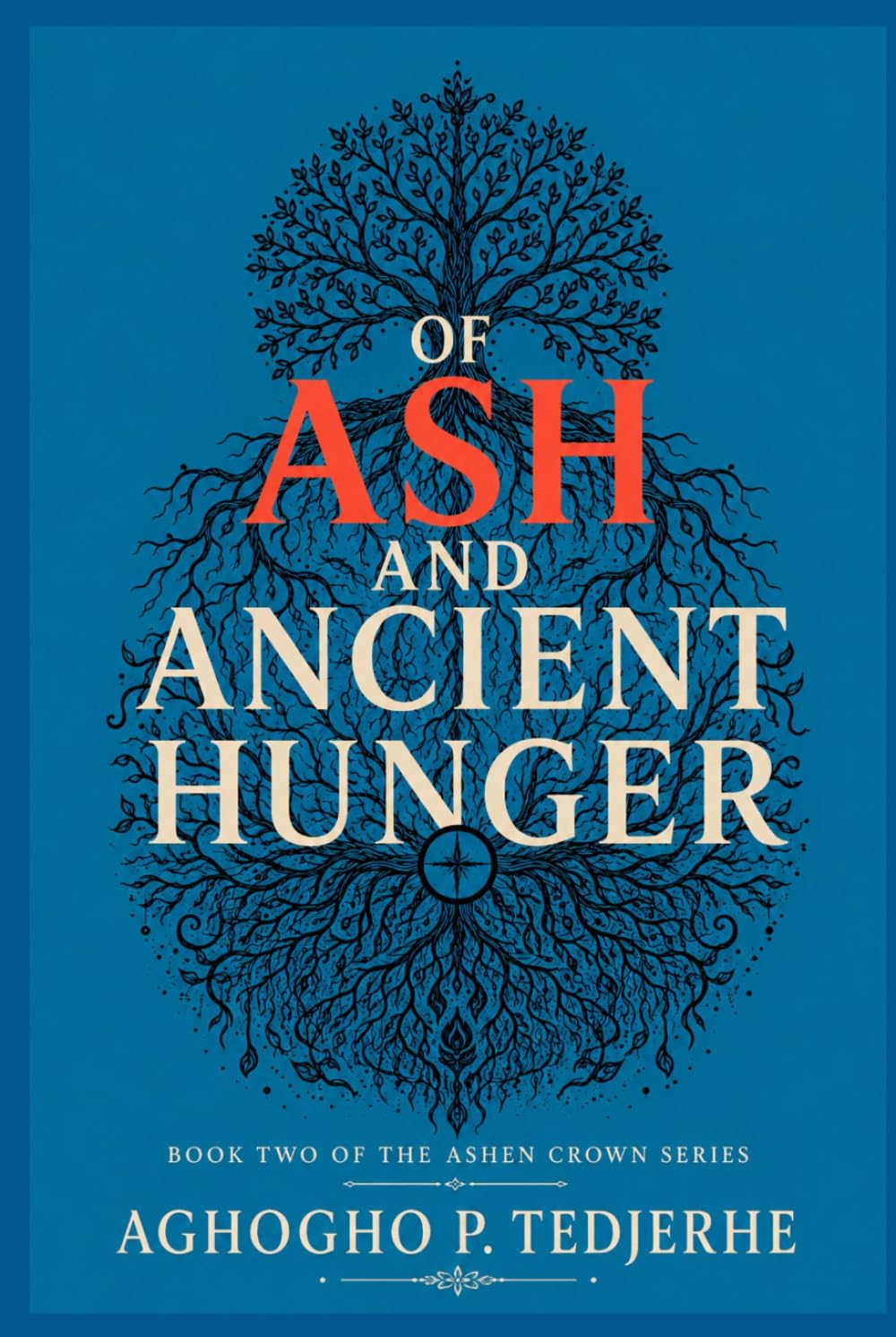 OF ASH AND ANCIENT HUNGER (The Ashen Crown)