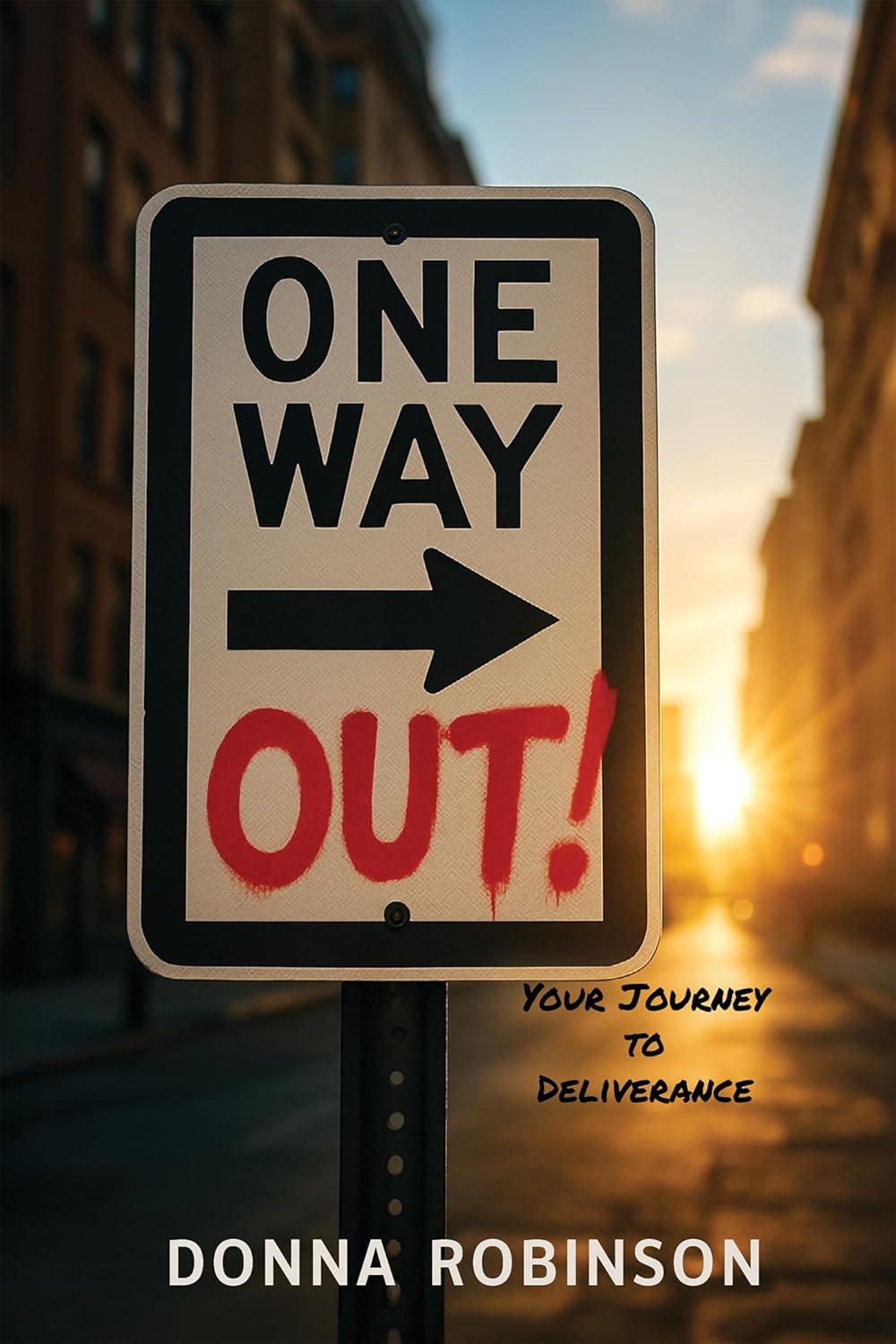 One Way Out!: Your Journey to Deliverance      Kindle Edition