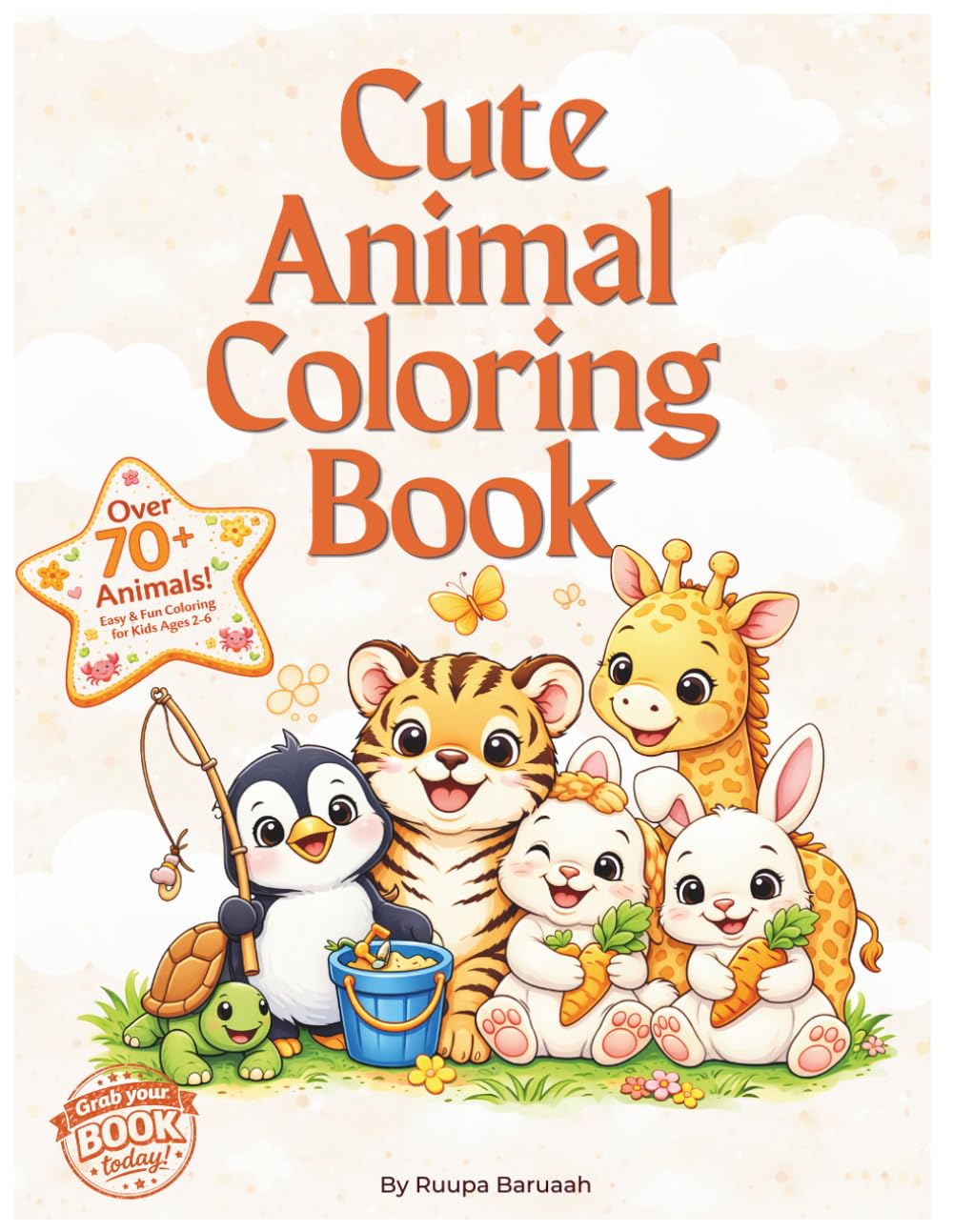 Cute Animal Coloring Book: Easy & Fun Coloring for Kids Ages 2–6 with 70+ Animal Pages