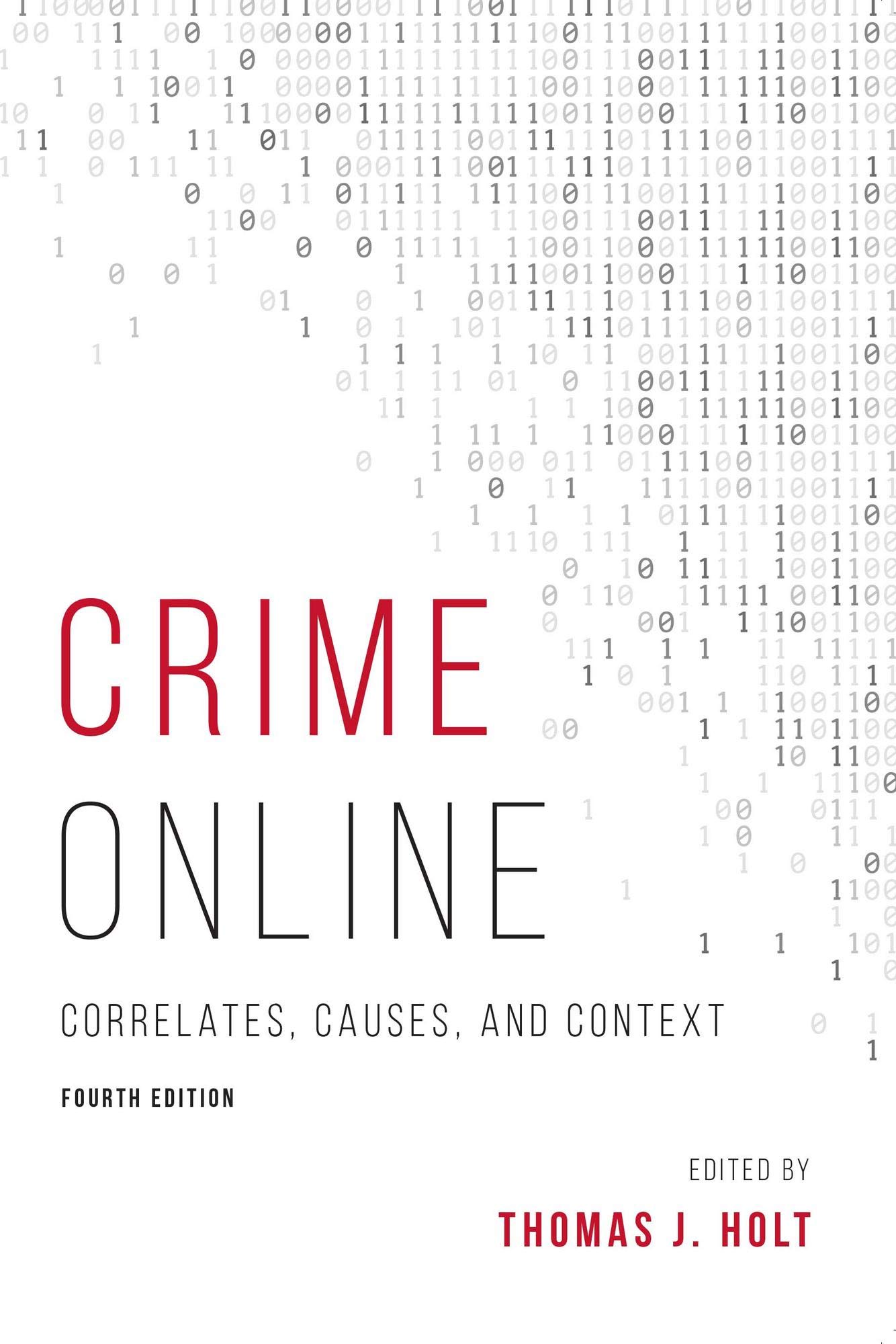 Crime Online: Correlates, Causes, and Context, Fourth Edition