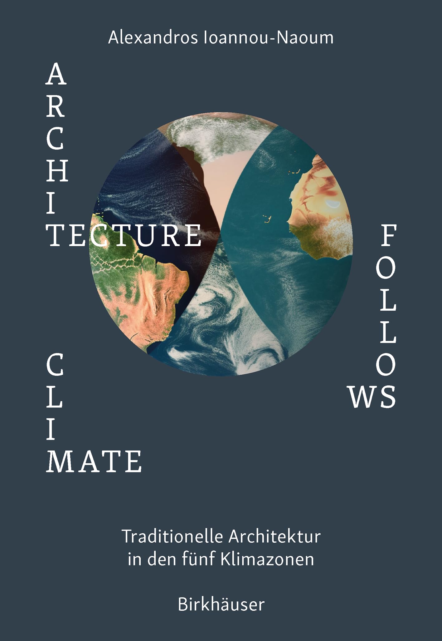 Architecture Follows Climate: Traditionelle Architektur in den fünf Klimazonen