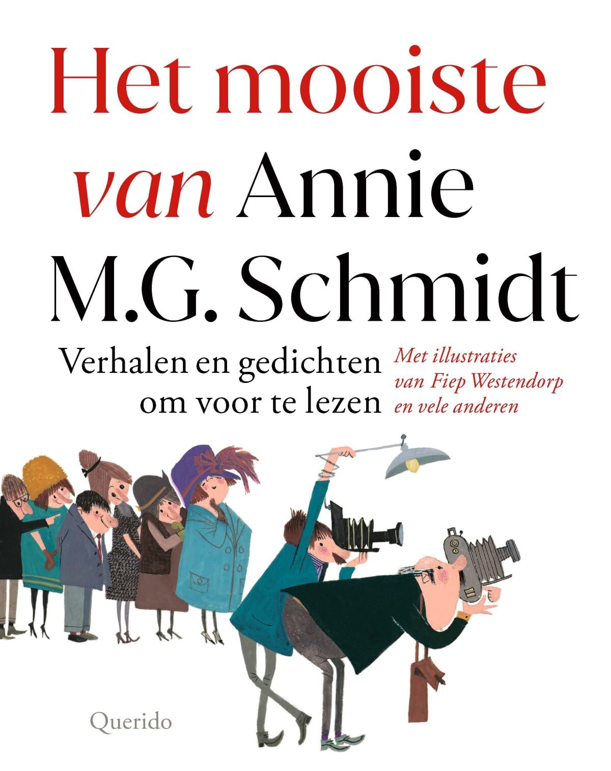 Het mooiste van Annie M.G. Schmidt: verhalen en gedichten om voor te lezen