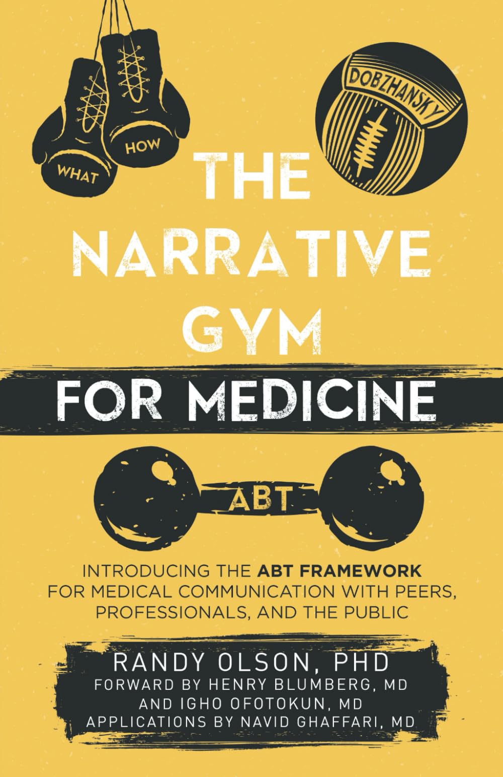 The Narrative Gym for Medicine: Introducing the ABT Framework for Medical Communication with Peers, Professionals, and the Public