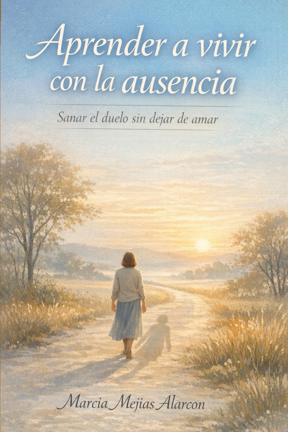 “Aprender a vivir con la ausencia”: Sanar el duelo sin dejar de amar