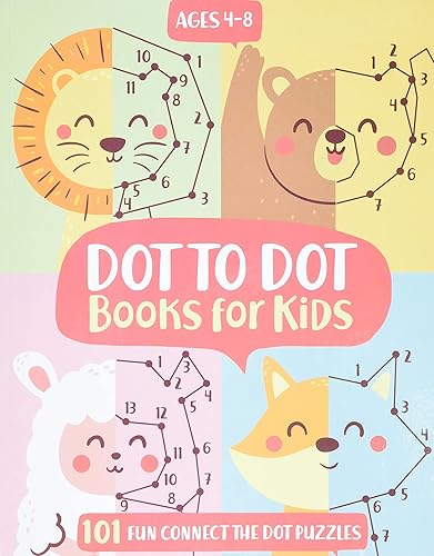 Dot To Dot Books For Kids Ages 4-8: 101 Fun Connect The Dots Books for Kids Age 3, 4, 5, 6, 7, 8 | Easy Kids Dot To Dot Books Ages 4-6 3-8 3-5 6-8 (Boys &amp; Girls Connect The Dots Activity Books)