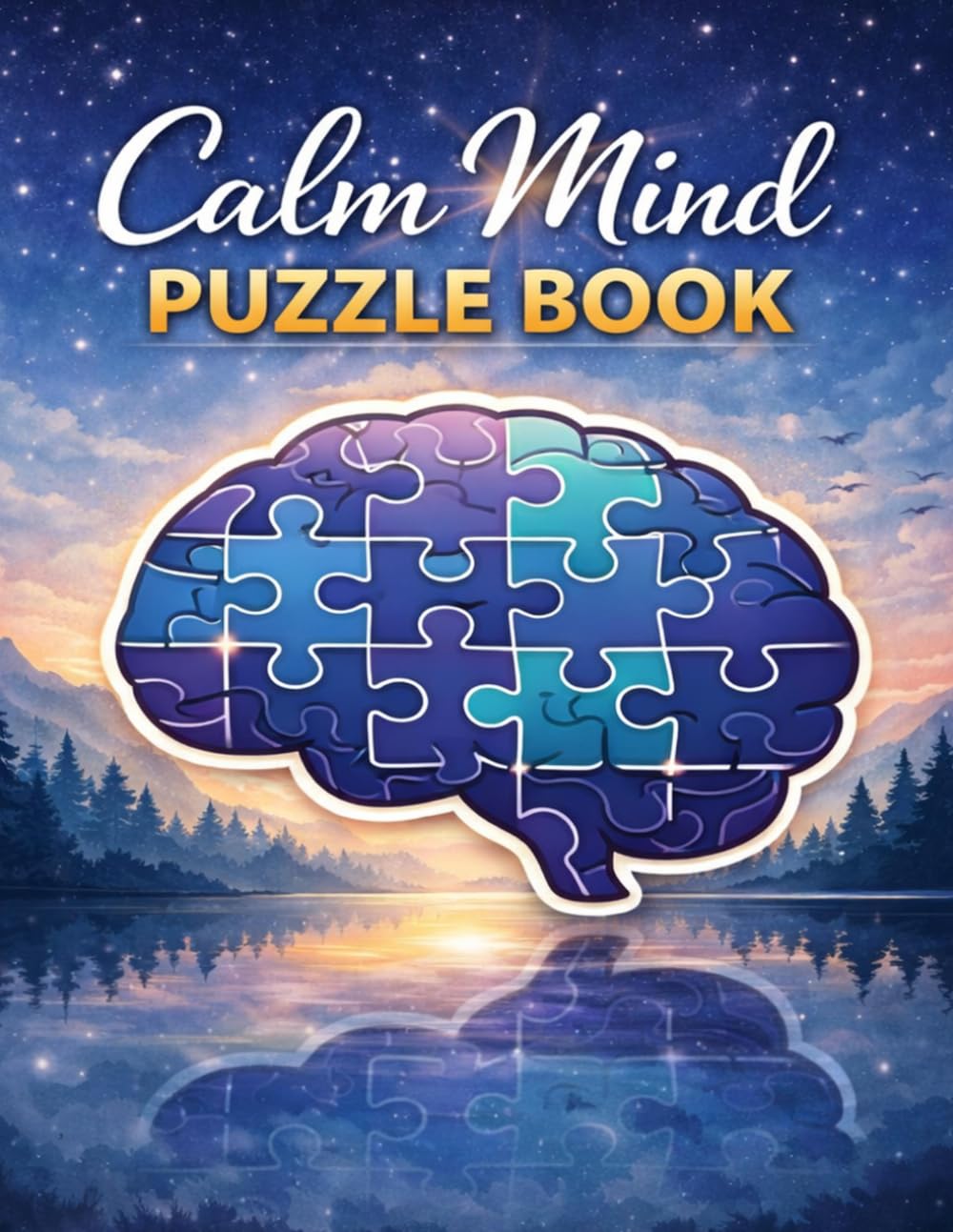 Calm Mind Puzzle Book: Relaxing Puzzles for Anxiety Relief, Stress Reduction, and Focus