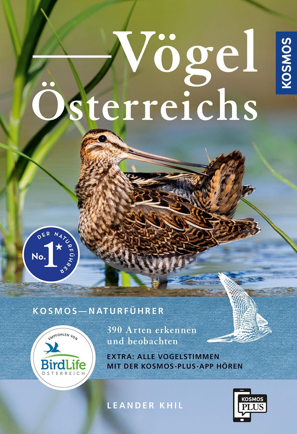 Vögel Österreichs: 390 Arten erkennen und beobachten. 1100 Farbfotos, 260 Farbillustrationen, 170 Verbreitungskarten. Alle Stimmen mit der KOSMOS-PLUS-App hören. Empfohlen von BirdLife Österreich.