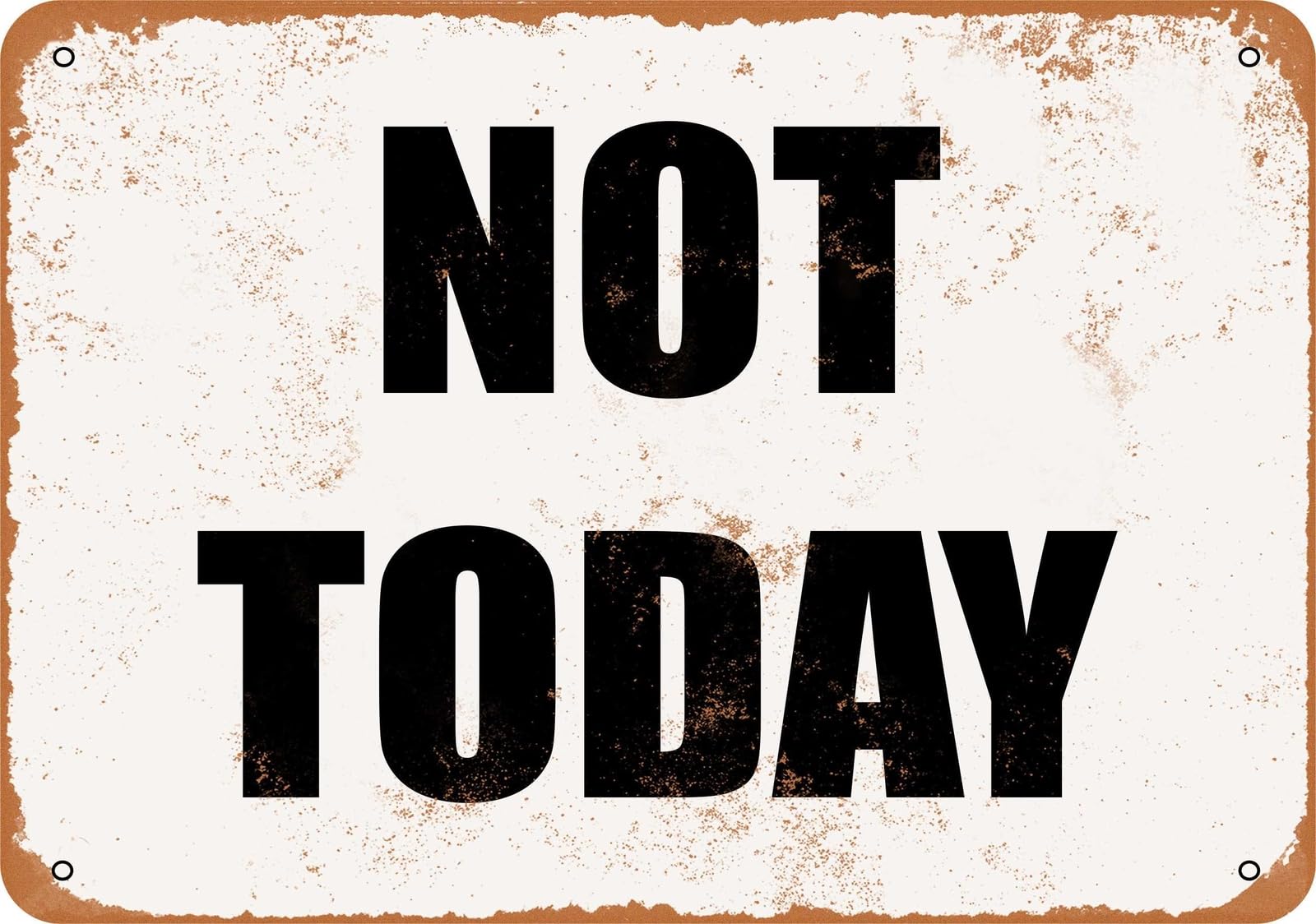 Miaomansenstore Metal Sign - Not Today - Vintage Look Home Decor