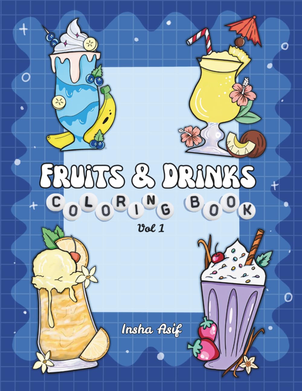Fruits & Drinks Vol 1: A Cozy and Cute Coloring Book for Adults & Teens with Whimsical Hand-Illustrated Beverages