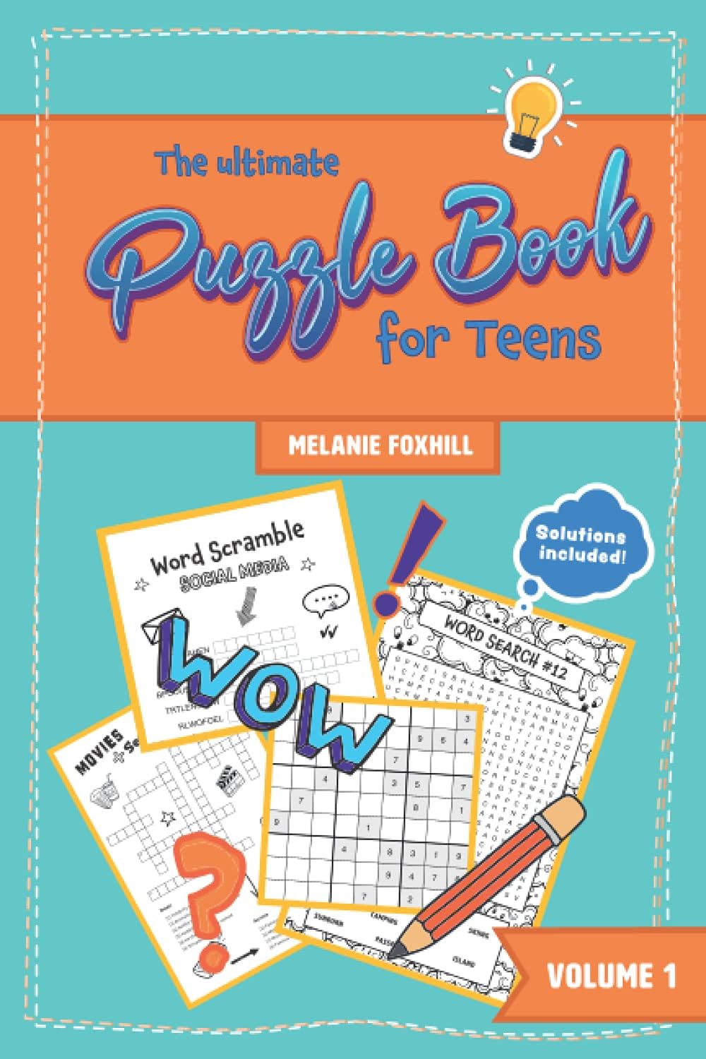 The Ultimate Puzzle Book for Teens: Activity Book with Logic Puzzles, Brain Teasers, Word Search and more for Teenagers (Awesome Activity Books for Teens)