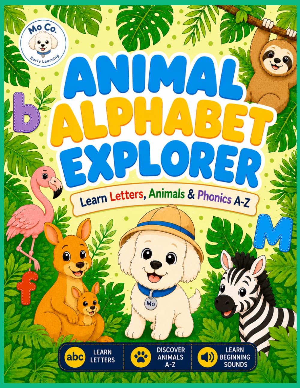 Animal Alphabet Explorer: Learn Letters, Animals & Phonics A-Z (Mo Co. Early Learning)