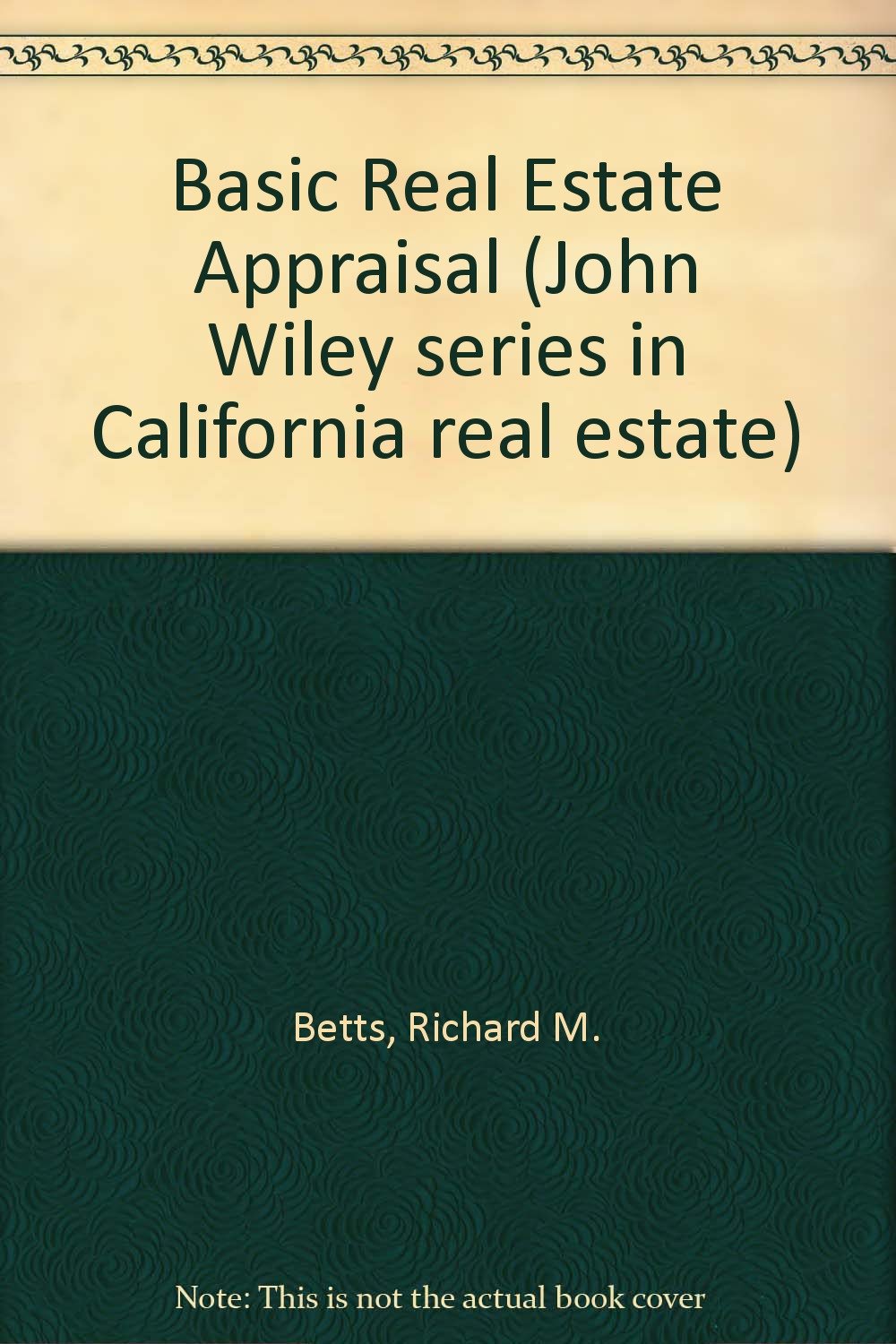 Basic Real Estate Appraisal (John Wiley Series in California Real