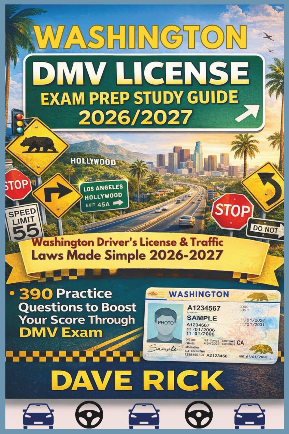 WASHINGTON DMV LICENSE EXAM PREP STUDY GUIDE 2026/2027: WASHINGTON Driver’s License & Traffic Laws Made Simple 2026–2027