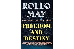 Rollo May's 'Freedom and Destiny': Explore Existential Courage and Empowerment