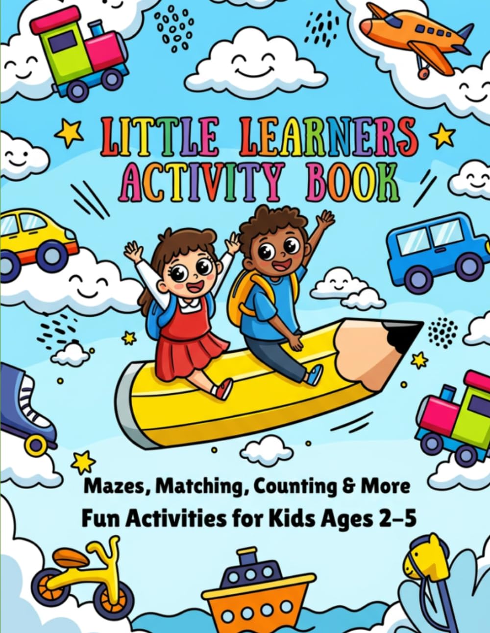 Little Learners Activity Book: Mazes, Matching, Counting & More Fun Activities for Kids Ages 2–5
