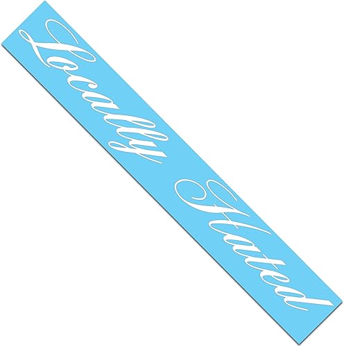 Calcomanía para parabrisas "Locally Hated", 6" x 44"