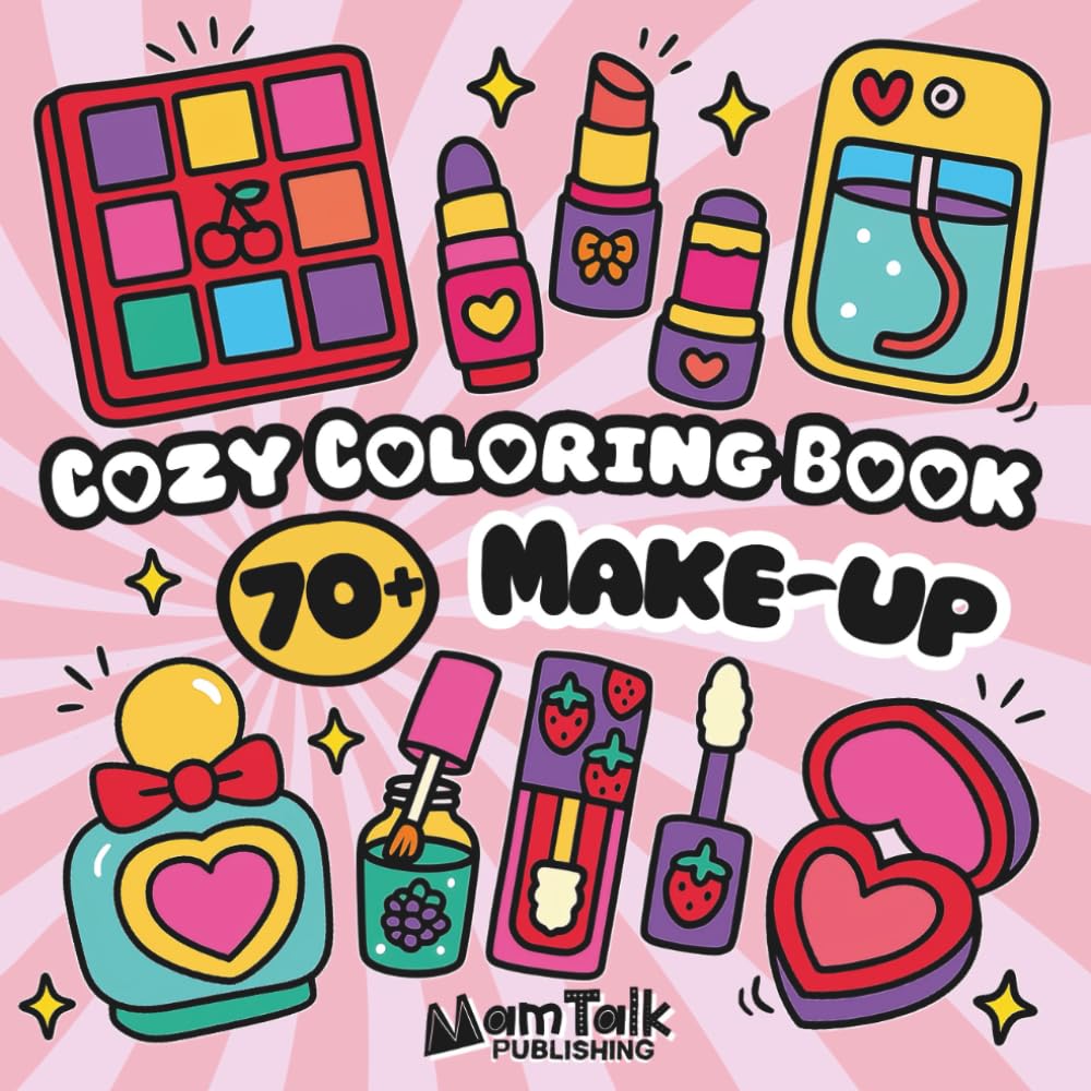 Cozy Coloring Book Make-up: Aesthetic, Cute, and Groovy Gift for Kids, Teens, Adults, Girls, Women, Big Sisters & More | 70+ Pages Glow Cosmetics Bold Easy Coloring Book