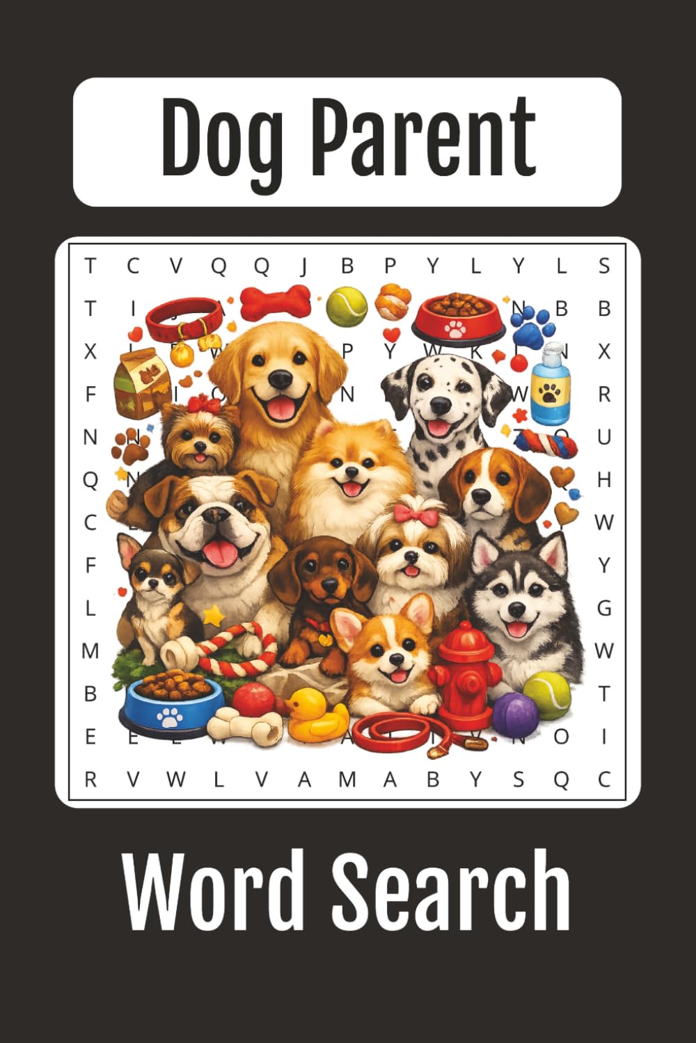 Dog Parent Word Search: Fun Word Search Puzzles for Proud Dog Moms, Dog Dads and Dog Parents, Cute, Cozy & Relaxing Dog-Themed Brain Games, 50+ Word Searches, 6x9 inches book