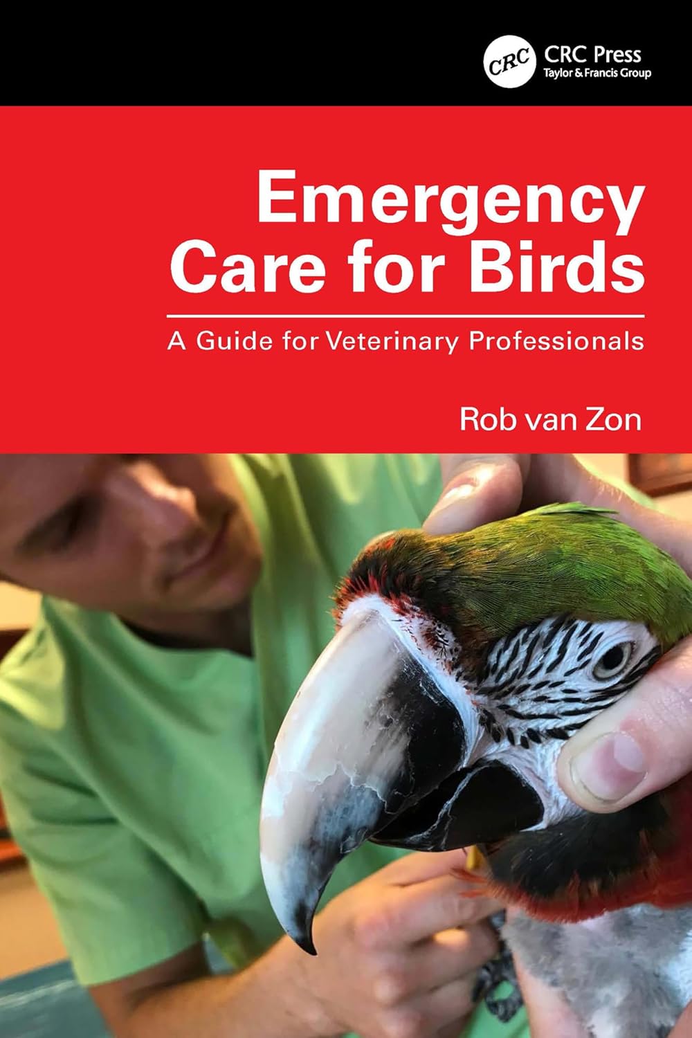 Emergency Care for Birds: A Guide for Veterinary Professionals      [Print Replica] Kindle Edition