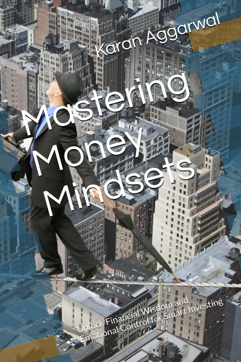 Mastering Money Mindsets: Unlock Financial Wisdom and Emotional Control for Smart Investing