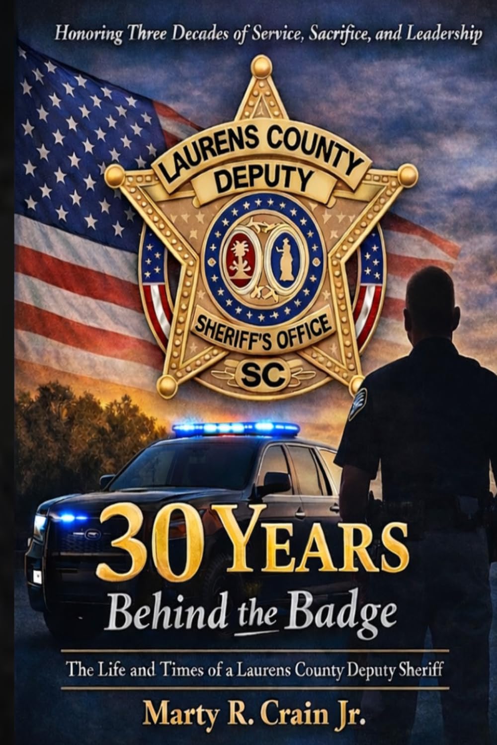 30 Years Behind the Badge: The Life and Times of a Laurens County Deputy Sheriff