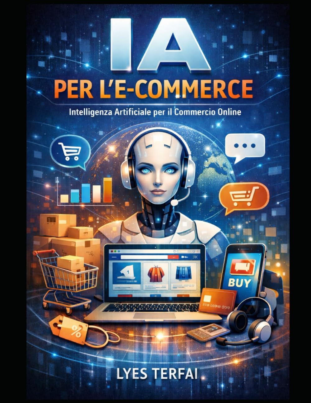 Intelligenza Artificiale per l’E-commerce: Guida pratica all’uso professionale dell’IA nella vendita online (Metodo Terfai – IA applicata, responsabile e manageriale)