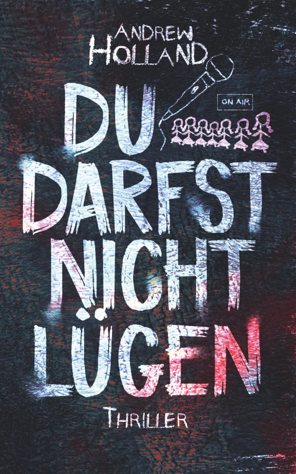 Du darfst nicht lügen: Thriller (Violent-Crime-Unit)